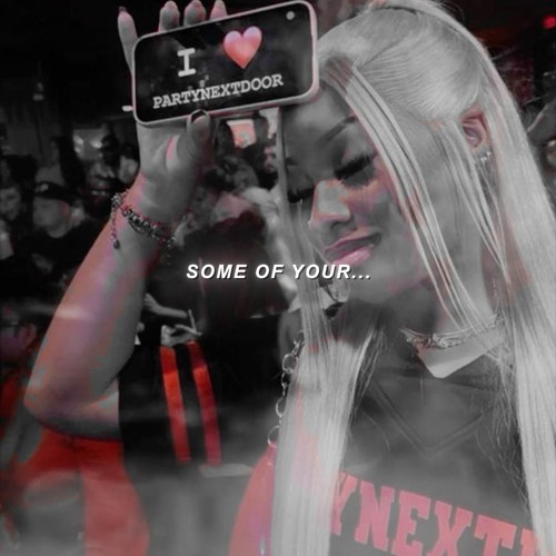 @ZAYSKISZN X SOME OF YA , PARTYNEXTDOOR REMIX