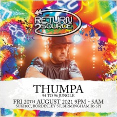 Thumpa - Return 2 Source 20th Aug 2021 B'ham Promo Mix 2 (94/95 Jungle)