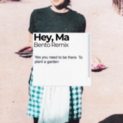 Hey, Ma (Bento Remix)