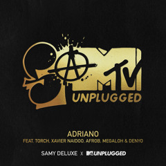 Adriano (SaMTV Unplugged) [feat. Torch, Xavier Naidoo, Afrob, Megaloh & Denyo]