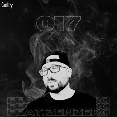 Guilty Guest Mix 017: Zen Zero