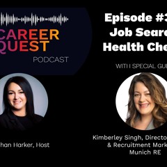 CareerQuest Ep30 Job Search Health Check Ft. Kimberley Singh