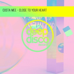Costa Mee - Close To Your Heart