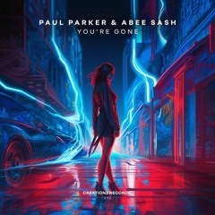 Paul Parker & Abee Sash - You're Gone (Original Mix)