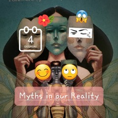 The Power of Myth: Understanding Reality and Ourselves