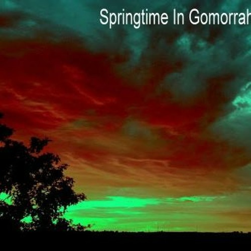 Springtime In Gomorrah