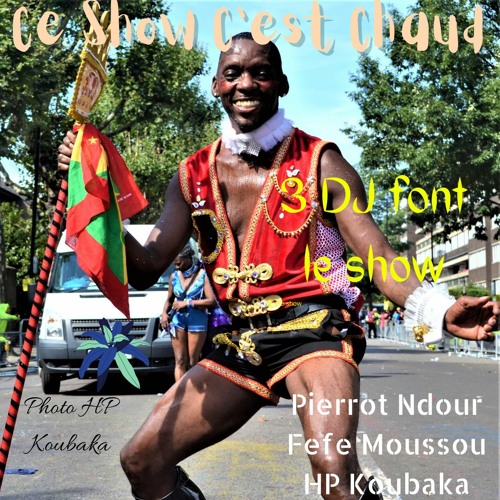 Ce Show C'est Chaud(DJ Pierrot Ndour, DJ Fey Fey Moussou, DJ HP Koubaka)