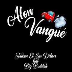 Alon Vangué (feat. Big Buddah)