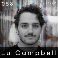 Cycles // 058 - Lu Campbell (tech-house, breakbeat, deep)