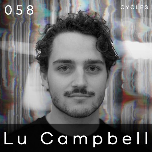 Cycles Podcast #058 - Lu Campbell (tech-house, breakbeat, deep)