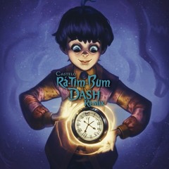 Castelo Rá-Tim-Bum (Dash remix)