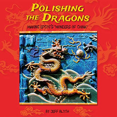 READ PDF 📃 Polishing the Dragons: Making EPCOT's "Wonders of China" by  Jeff Blyth,J
