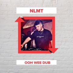 NLMT - Ooh wee Dub (FREE DOWNLOAD)