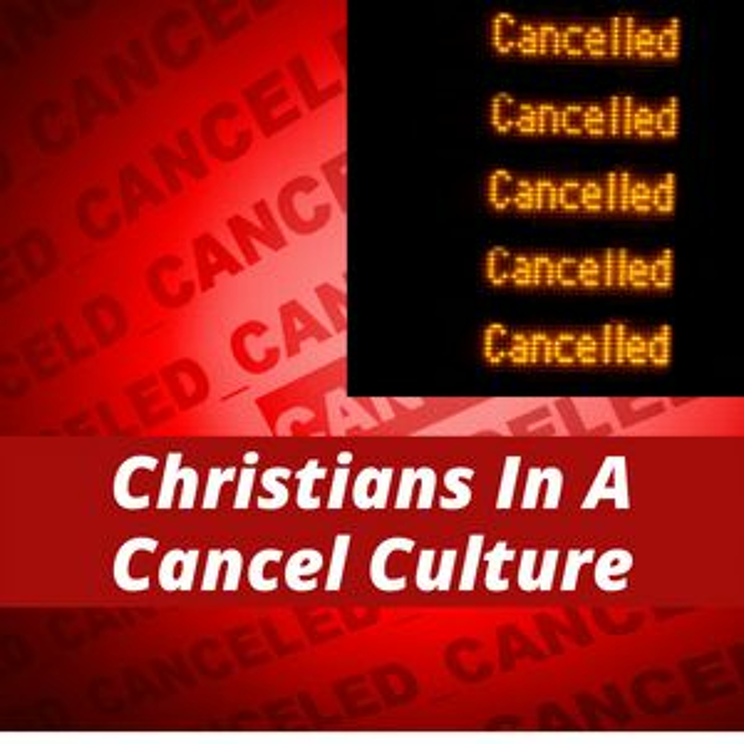 Christians in a Cancel Culture: Speaking with Truth and Grace in a Hostile World episode artwork