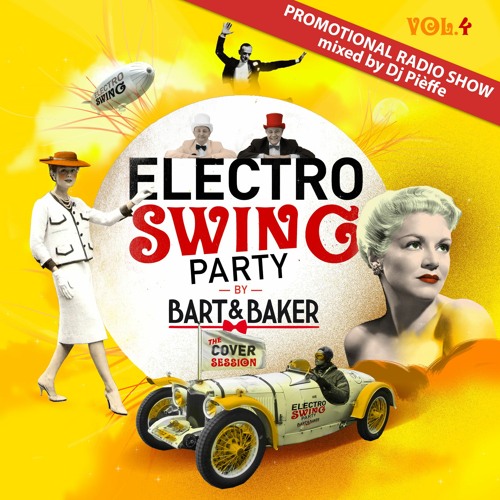 Bart&Baker - Electro Swing Party Vol. 4 (Dj Pièffe Promo Mix)