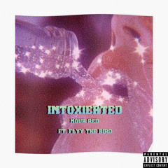 INTOXICATED (ft. Flyy The Bird)