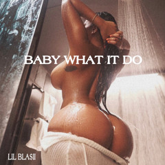 Baby What It Do (Prod. jboogin)