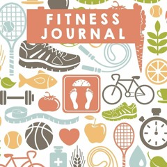 PDF BOOK Fitness Journal: 100 Days Food and Exercise Journal - Daily Workout Log (Large Pr