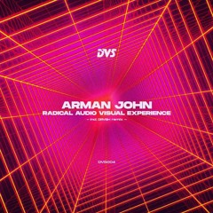 Arman John - Radical Audio Visual Experience (DRVSH Remix) [DVS004 | Premiere]