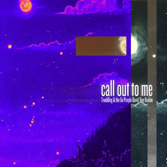 Call Out to Me (ft. David Von Beahm)