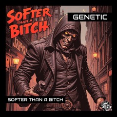 Softer Than A Bitch