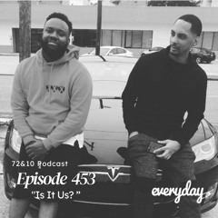 Season 9 Episode 453 “Is It Us?”