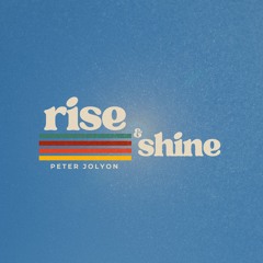 Rise & Shine