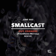 SMALLCAST: 141. CUT CORNERS (Trondheim/Norway)