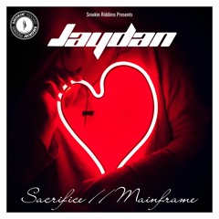 OUT NOW - Jaydan - Sacrifice // Mainframe