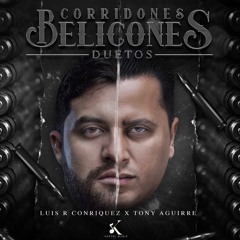 Luis R Conriquez-El Cabezon Ft.Tony Aguirre