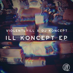 VIOLENTLYILL X DJ KONCEPT - EPOCH