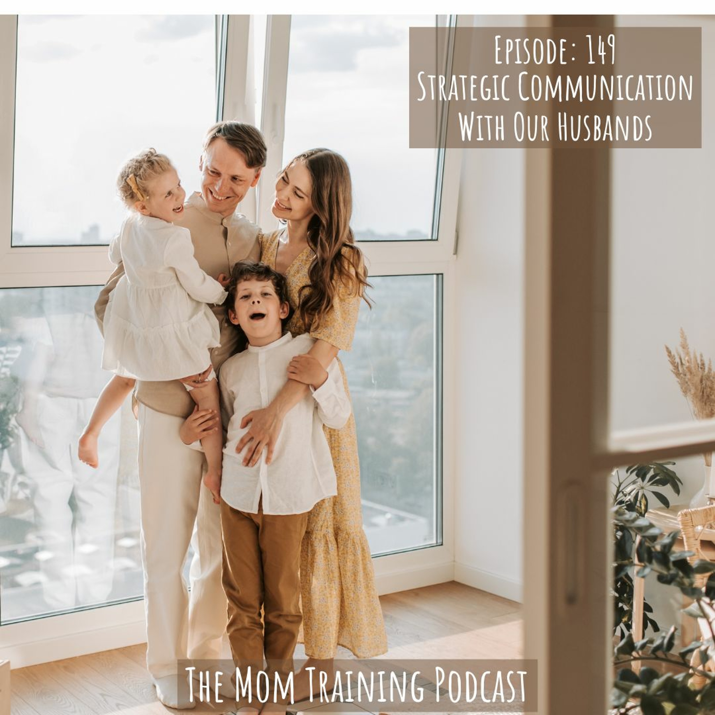 149 Strategic Communication With Our Husbands
