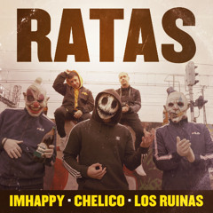 IMHAPPY x CHELICO x LOS RUINAS - RATAS 🐀