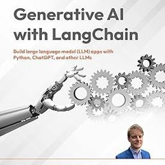 DOWNLOAD Generative AI with LangChain: Build large language model (LLM) apps with Python, ChatG