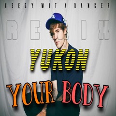 YUKON ft. Pretty Ricky (Your Body Remix)