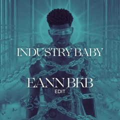 INDUSTRY BABY (EANN BKB EDIT)