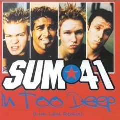 In Too Deep - Sum 41 (Lim Lam Remix)