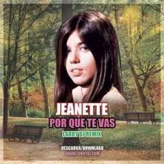 Jeanette - Por que te vas (Larry DJ Remix)