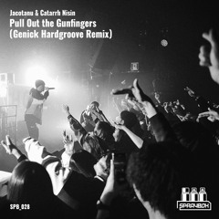 Jacotanu & Catarrh Nisin - Pull Out The Gunfingers (Genick Hardgroove Remix)