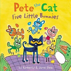 Get PDF Pete the Cat: Five Little Bunnies by  James Dean,Kimberly Dean,James Dean