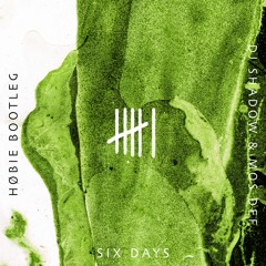 DJ Shadow & Mos Def - Six Days (Høbie Bootleg)[1K FREE DOWNLOAD]