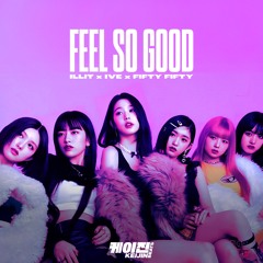 ILLIT X IVE X FIFY FIFTY | FEEL SO GOOD - Kpop Type Beat 아일릿 X 아이브 X 피프티피프티