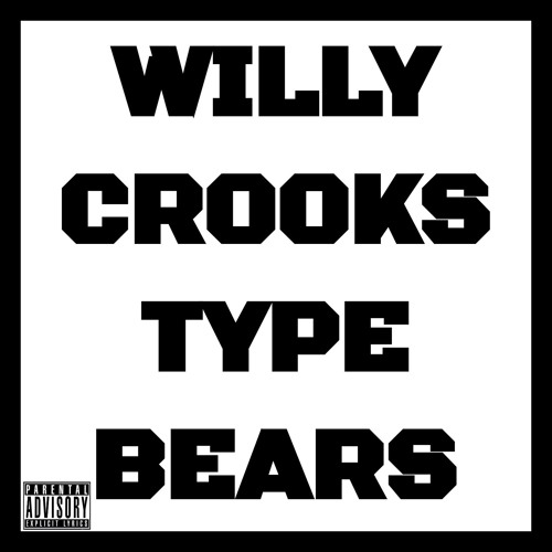 WILLY CROOKS TYPE BEARS