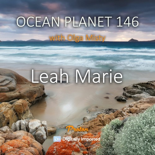 Leah Marie - Ocean Planet 146 [August 11 2023] On Proton Radio