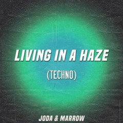 Living In A Haze (Techno)