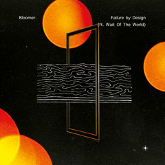 Failure by Design (feat. Wait of the World)