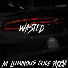 STD/WASTED feat LUMINOUS, DUCE, PHOBIA