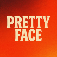 Pretty Face