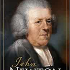 ACCESS EBOOK 📭 John Newton: From Disgrace to Amazing Grace by Jonathan Aitken,Philip
