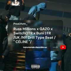 |Russ Millions x GAZO x SwitchOTR x Buni |FR /UK /NY Drill Type Beat / " CÉLINE "/ ( Prod.Hvtt_ )